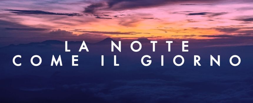 La Notte Come Il Giorno